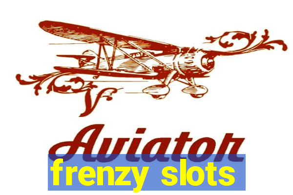 frenzy slots