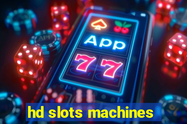 hd slots machines