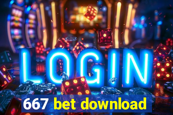 667 bet download