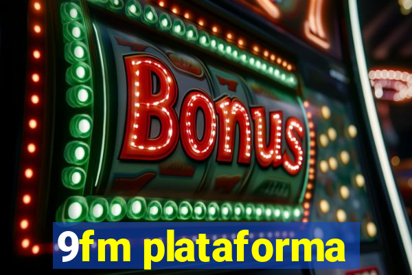 9fm plataforma