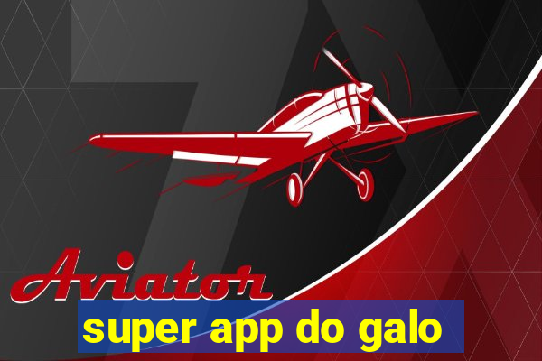 super app do galo