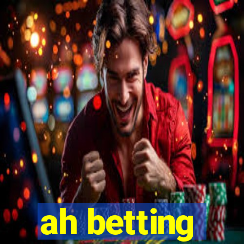 ah betting