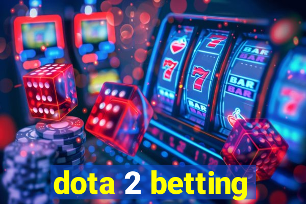 dota 2 betting