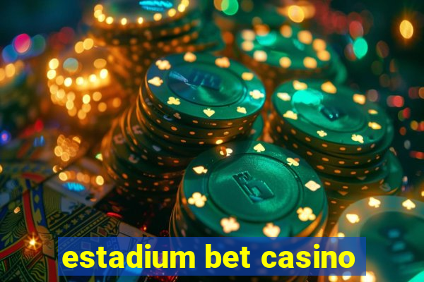 estadium bet casino