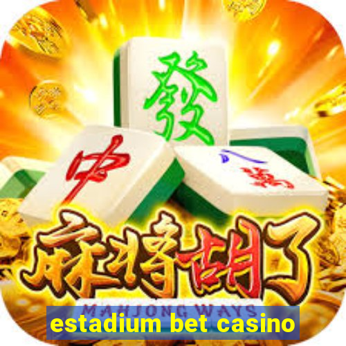 estadium bet casino