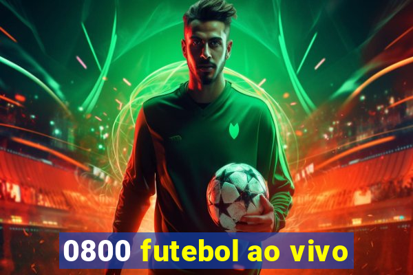 0800 futebol ao vivo