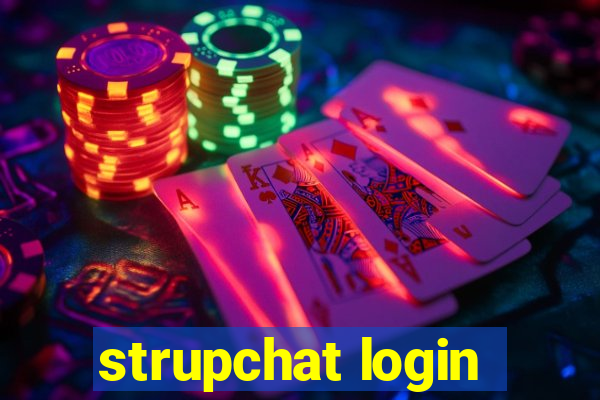 strupchat login