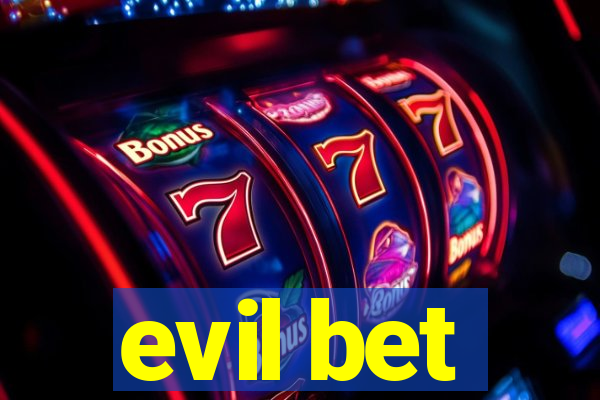 evil bet