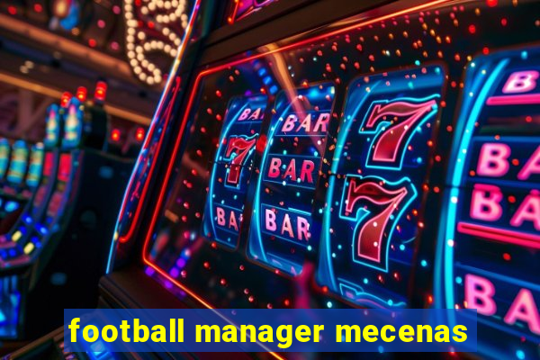 football manager mecenas