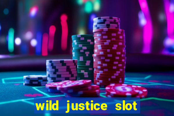 wild justice slot free play