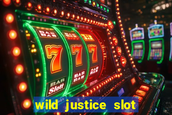 wild justice slot free play