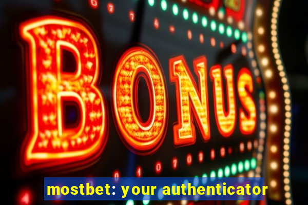 mostbet: your authenticator