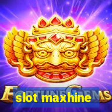 slot maxhine