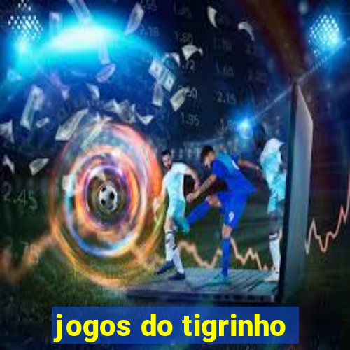 jogos do tigrinho