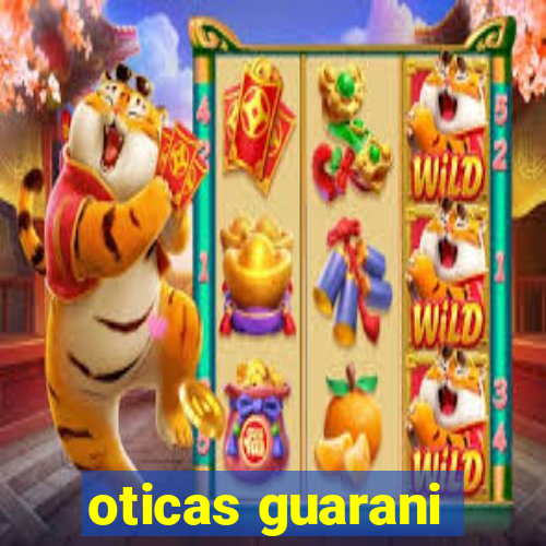 oticas guarani