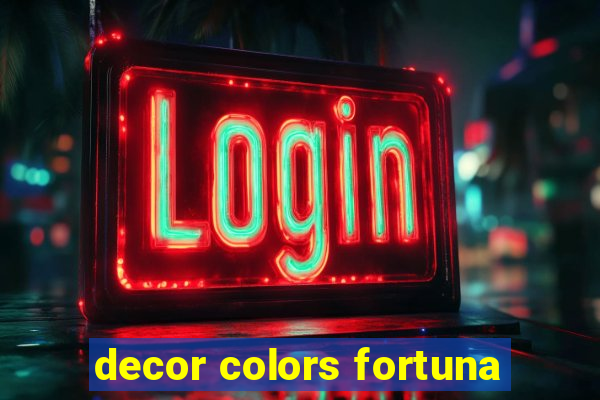 decor colors fortuna