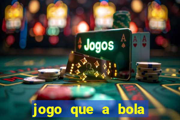 jogo que a bola vai caindo aposta