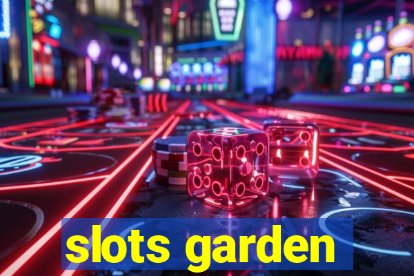 slots garden