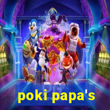 poki papa's