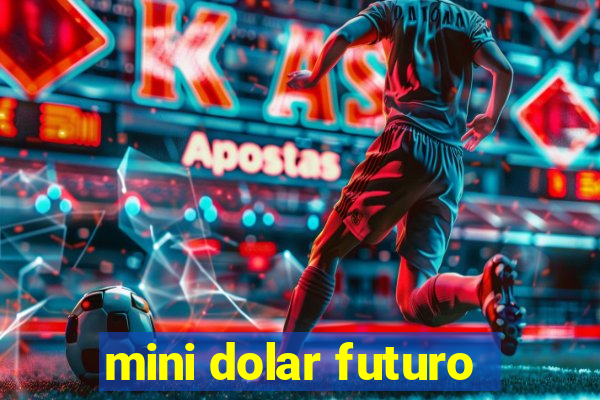 mini dolar futuro