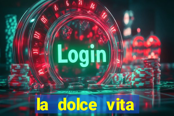 la dolce vita double rush slot