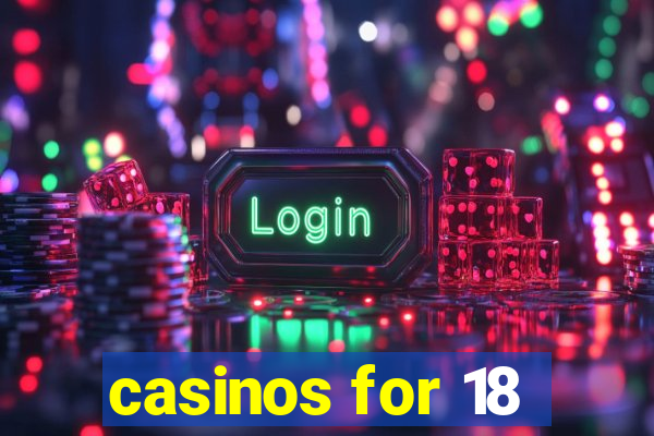 casinos for 18