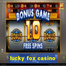 lucky fox casino