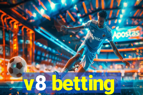 v8 betting