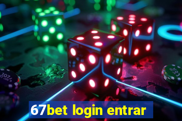 67bet login entrar