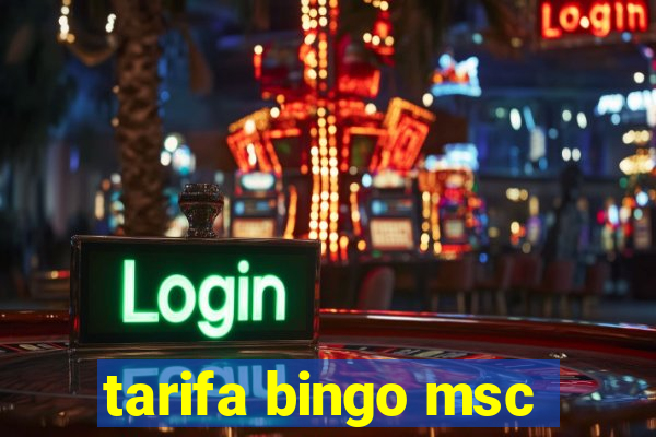 tarifa bingo msc