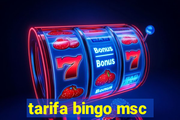 tarifa bingo msc