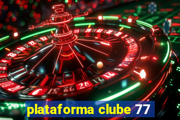 plataforma clube 77