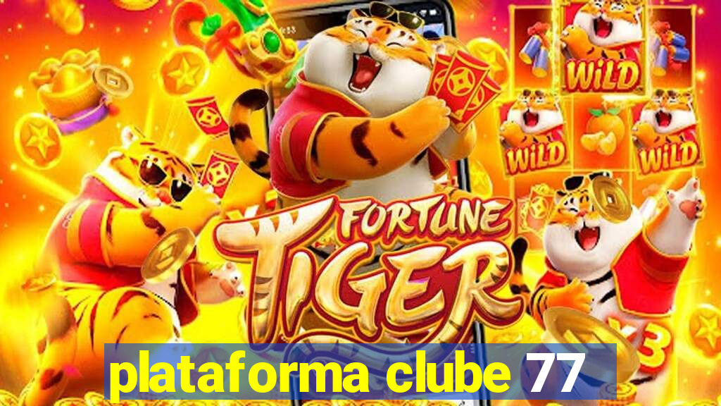 plataforma clube 77