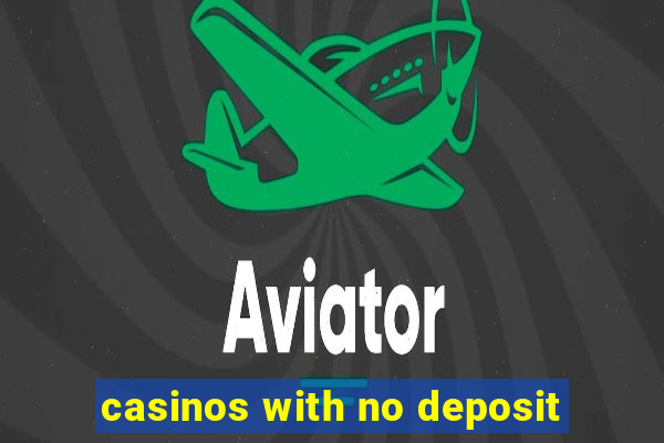 casinos with no deposit