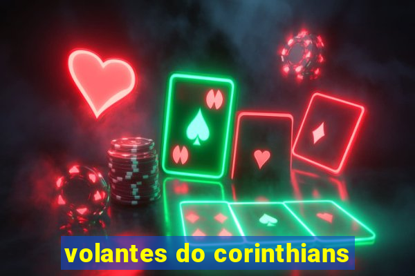 volantes do corinthians