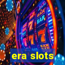 era slots