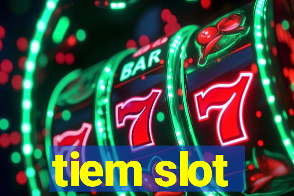 tiem slot