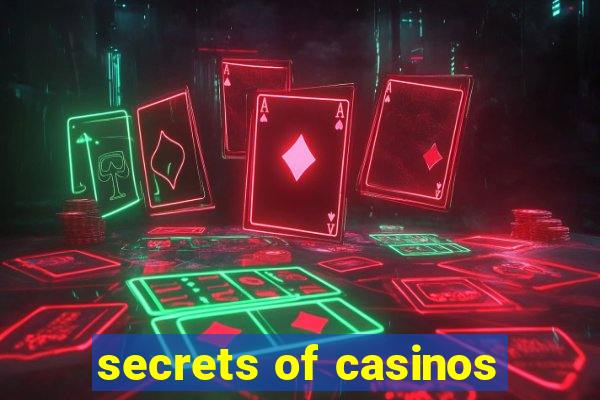 secrets of casinos