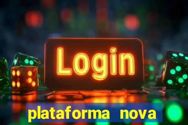 plataforma nova pagando bem