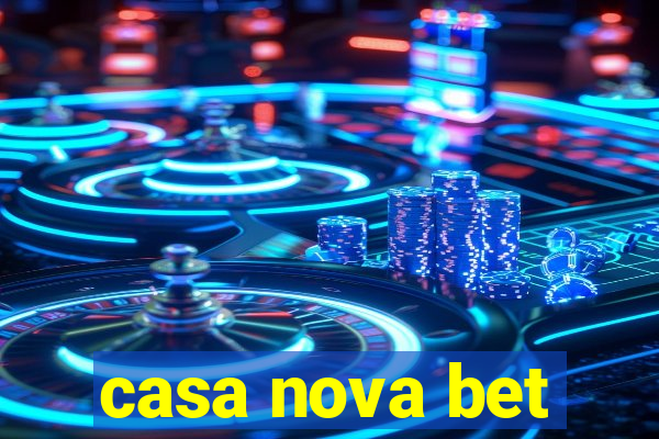 casa nova bet