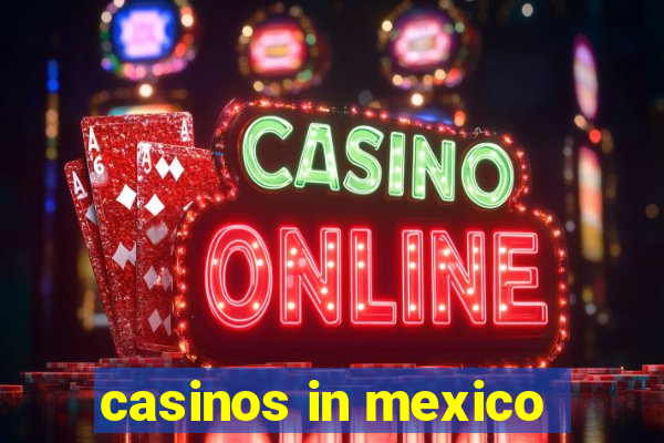 casinos in mexico