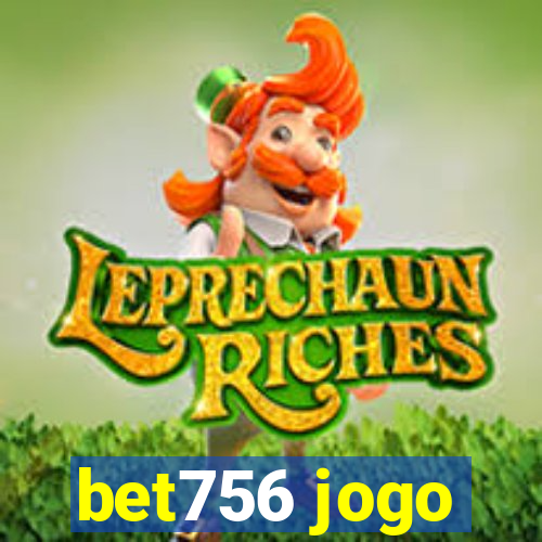 bet756 jogo