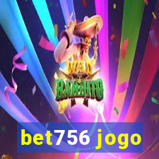 bet756 jogo