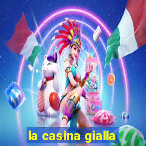 la casina gialla