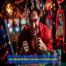 cosmopolitan casino restaurants