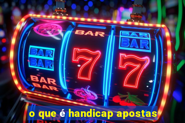 o que é handicap apostas