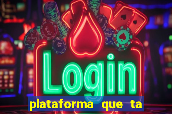 plataforma que ta pagando fortune tiger