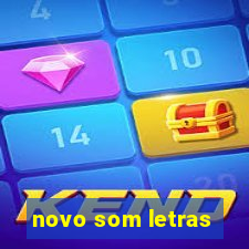 novo som letras