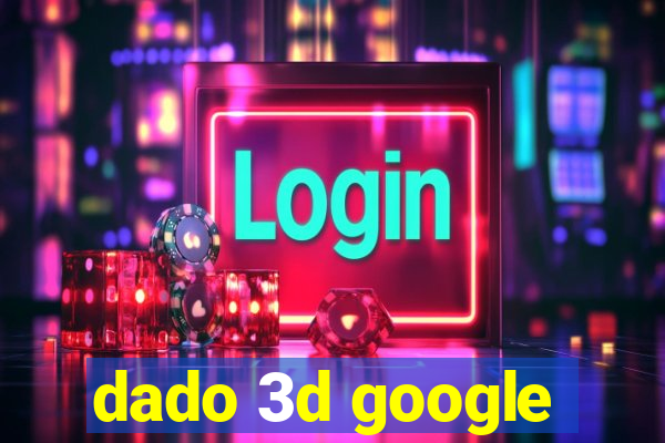 dado 3d google