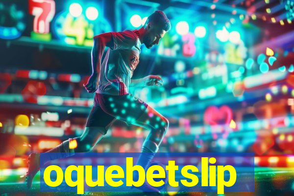 oquebetslip